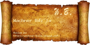Wachner Béla névjegykártya